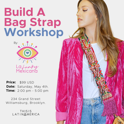 "Build A Bag Strap Workshop" with La Funky Mexicana